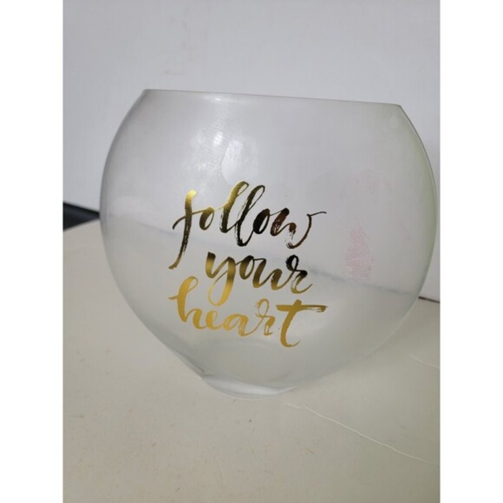 Large Glass Vase Fish Bowl Shaped Clear " Follow Your Heart " Gold Tint Writing